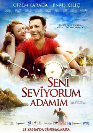 Я люблю тебя, мой мужчина смотреть онлайн турецкий фильм (2014)