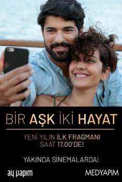 Турецкий фильм: Одна любовь, две жизни / Bir Ask Iki Hayat (2019) смотреть онлайн на русском языке