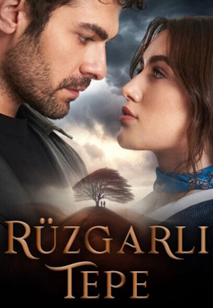 Ветреный холм / Rüzgarli tepe (турецкий сериал, 2024) на русском языке все серии бесплатно смотреть